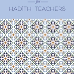 Advice for Hadith Teachers