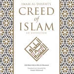 Imam Al-Tahawi's Creed of Islam: An Exposition