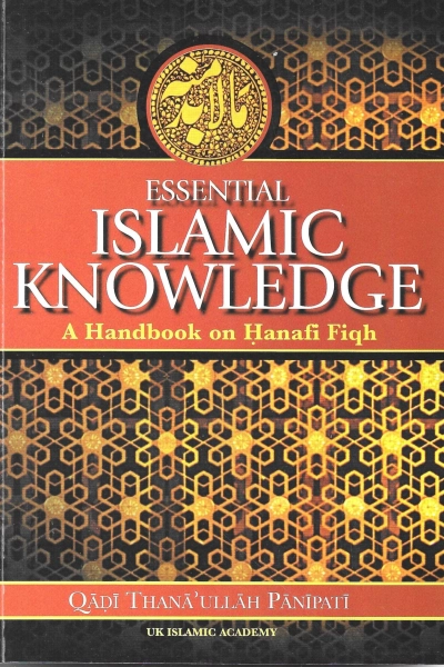 Essential Islamic Knowledge (Handbook on Hanafi Fiqh)