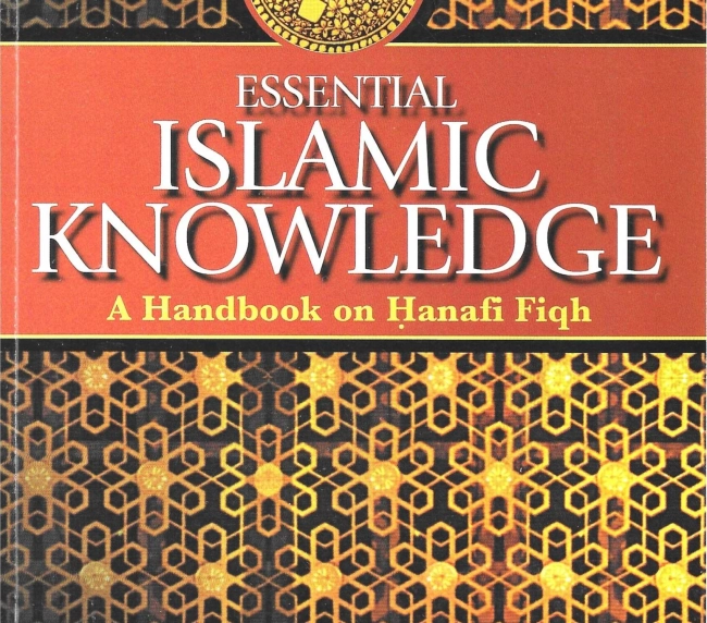Essential Islamic Knowledge (Handbook on Hanafi Fiqh)
