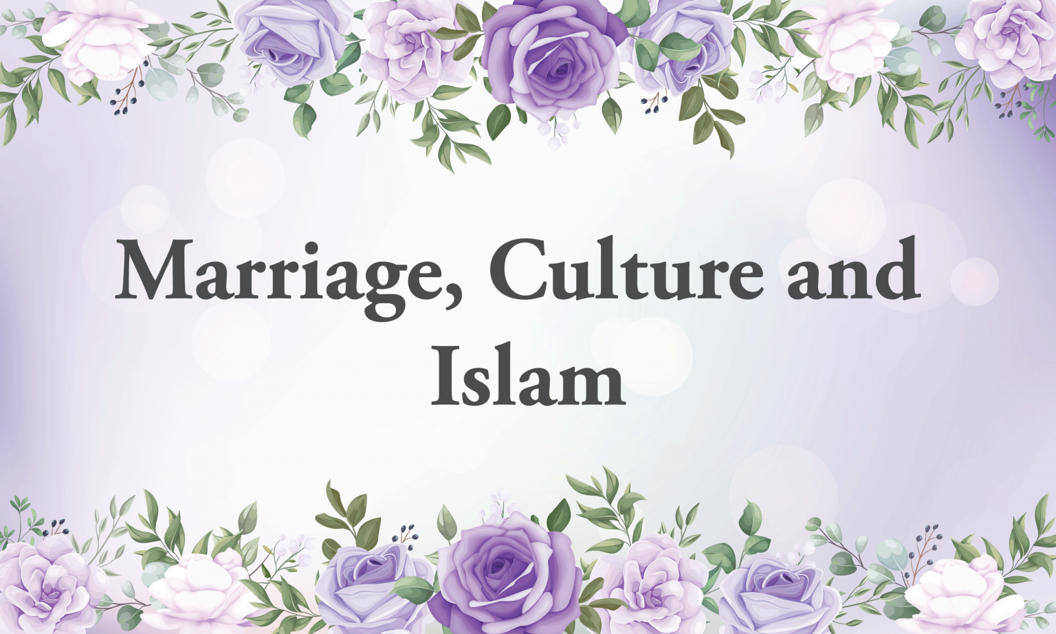 Marriage, Culture and Islam - Al-Imaan Institute